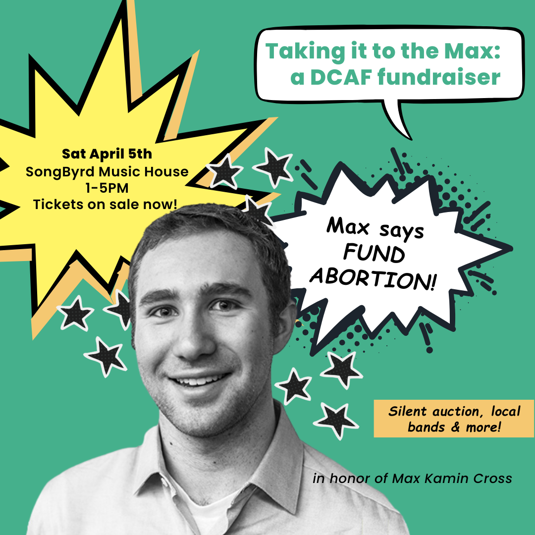 TAKING IT TO THE MAX: A FUNDRAISER FOR DC ABORTION FUND | Songbyrd ...